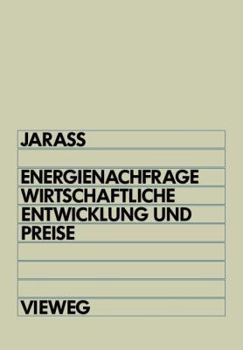 Paperback Energienachfrage, Wirtschaftliche Entwicklung Und Preise: Systemanalytische Einführung in Die Energieökonomie [German] Book
