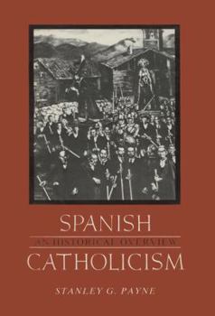 Hardcover Spanish Catholicism: An Historical Overview Book