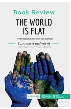 Paperback Book Review: The World is Flat by Thomas L. Friedman: The mechanisms of globalisation Book