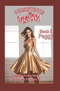 Persistence of Vision Book II: Peggy