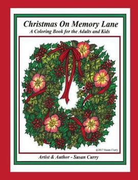 Christmas on Memory Lane: A Coloring Book of Christmas Decorations, Memories and Traditions for the Adults and Kids