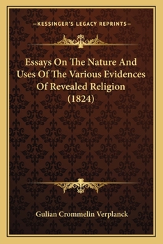Paperback Essays On The Nature And Uses Of The Various Evidences Of Revealed Religion (1824) Book
