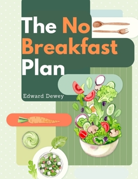 Paperback The No Breakfast Plan: Fasting Cure Book