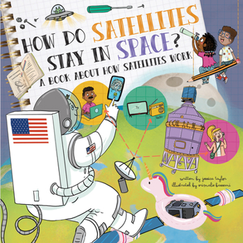 Hardcover How Do Satellites Stay in Space?: A Book about How Satellites Work Book