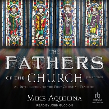 The Fathers of the Church, 3rd Edition: An Introduction to the First Christian Teachers