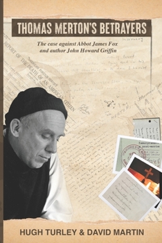 Paperback Thomas Merton's Betrayers: The case against Abbot James Fox and author John Howard Griffin Book