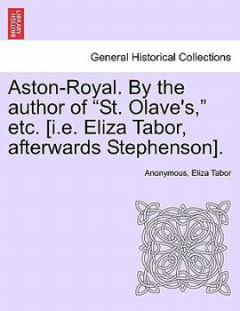 Aston-Royal, by the Author of 'St. Olave's'