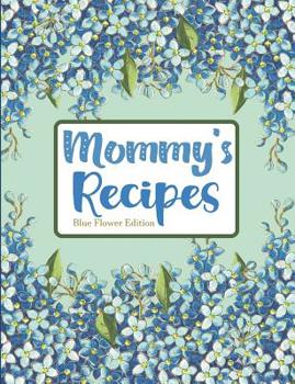 Paperback Mommy's Recipes Blue Flower Edition Book