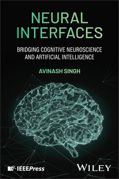 Neural Interfaces: Bridging Cognitive Neuroscience and Artificial Intelligence for Brain-Computer Interaction