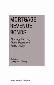 Mortgage Revenue Bonds: Housing Markets, Home Buyers and Public Policy (Current Issues in Real Estate Finance and Economics)