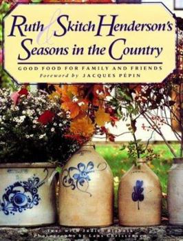 Hardcover Ruth and Skitch Henderson's Seasons in the Country: 2good Food from Family and Friends Book