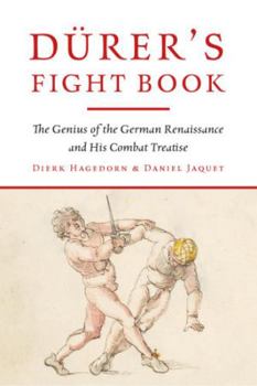 Hardcover Dürer's Fight Book: The Genius of the German Renaissance and His Combat Treatise Book