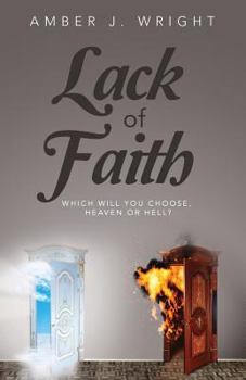 Paperback Lack of Faith: Which will you choose hevean or hell Book