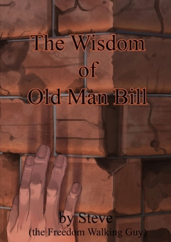 Paperback The Wisdom of Old Man Bill Book