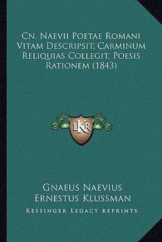 Paperback Cn. Naevii Poetae Romani Vitam Descripsit, Carminum Reliquias Collegit, Poesis Rationem (1843) [Latin] Book