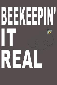 Paperback Beekeepin' It Real: Beekeeping Daily Activities Diary Book