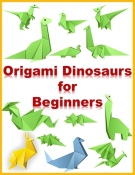 Paperback Origami Dinosaurs for Beginners: (Dover Origami Papercraft) Paperback - Illustrated, Prehistoric Fun for Everyone!: Kit Includes 1 Origami Books, 100 Book