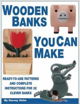 Paperback Wooden Banks You Can Make: Ready-To-Use Patterns & Complete Instructions for 32 Clever Banks Book