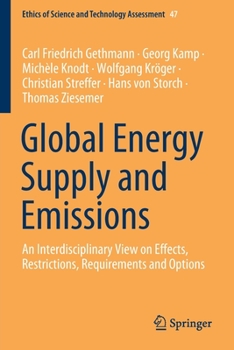 Paperback Global Energy Supply and Emissions: An Interdisciplinary View on Effects, Restrictions, Requirements and Options Book