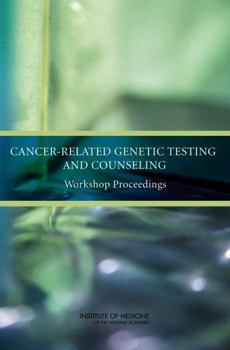 Paperback Cancer-Related Genetic Testing and Counseling: Workshop Proceedings Book