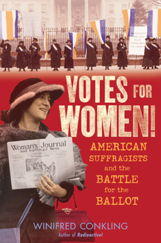 Hardcover Votes for Women!: American Suffragists and the Battle for the Ballot Book