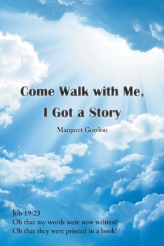 Paperback Come Walk with Me, I Got a Story Book