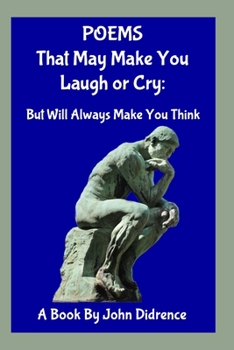 Paperback Poems That May Make You Laugh or Cry: But Will Always Make You Think Book