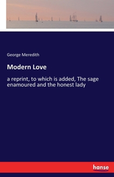 Paperback Modern Love: a reprint, to which is added, The sage enamoured and the honest lady Book