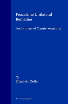 Hardcover Peacetime Unilateral Remedies: An Analysis of Countermeasures Book