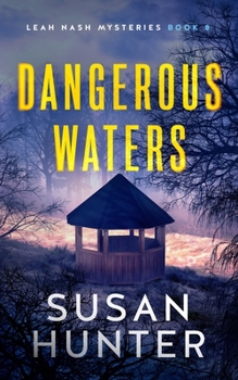 Dangerous Waters - Book #8 of the Leah Nash Mysteries