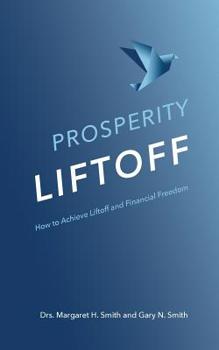 Paperback Prosperity Liftoff: How to Achieve Liftoff and Financial Freedom Book
