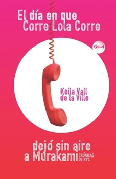 Paperback El día en que Corre Lola Corre dejó sin aire a Murakami [Spanish] Book