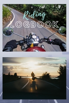 Riding Logbook: Motorcycle Accessories, Mens Outdoor Books, Bike Log, Riders Mileage Journal (Dad Gifts)