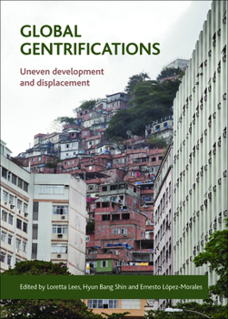 Paperback Global Gentrifications: Uneven Development and Displacement Book