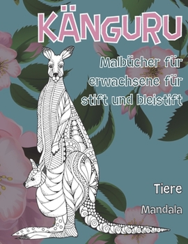 Paperback Malb?cher f?r Erwachsene f?r Stift und Bleistift - Mandala - Tiere - K?nguru [German] Book