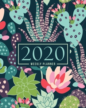 2020 Weekly Planner: January 1, 2020 to December 31, 2020: Weekly & Monthly View Planner, Organizer & Diary: Teal Green & Pink Succulents 789-4