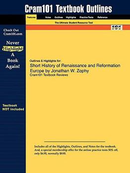 Paperback Outlines & Highlights for a Short History of Renaissance and Reformation Europe by Jonathan W. Zophy Book