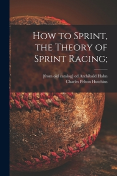 Paperback How to Sprint, the Theory of Sprint Racing; Book