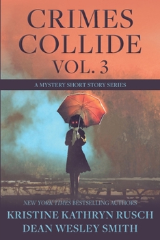 Crimes Collide Vol. 3: A Mystery Short Story Series