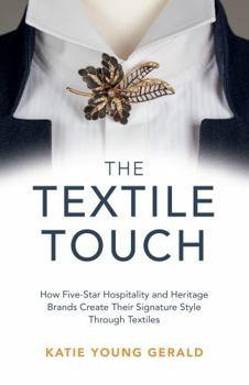 Paperback The Textile Touch: How Five-Star Hospitality Brands Create Their Signature Style Through Textiles Book