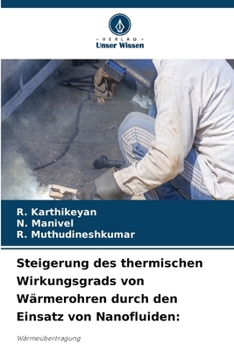 Steigerung des thermischen Wirkungsgrads von Wärmerohren durch den Einsatz von Nanofluiden
