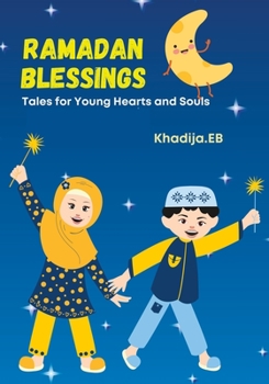 Paperback Ramadan Blessings: Tales for Young Hearts and Souls Book