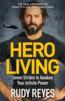 Paperback Hero Living: Seven Strides to Awaken Your Infinite Power: An Inspirational Can-Do Book from the Star of 'Sas: Who Dares Wins' Book