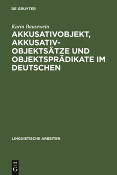 Hardcover Akkusativobjekt, Akkusativobjektsätze und Objektsprädikate im Deutschen [German] Book