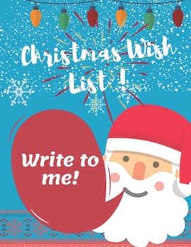 Christmas Wish List - Dear Santa - Letter to Santa : An awesome Journal  with sketshing & drawing Santa Claus & Christmas Wish List - Holiday Notebook ... & girls: Perfect Gift in christmas for kids