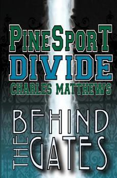 Paperback Pinesport Divide: Behind the Gates Book