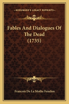 Paperback Fables And Dialogues Of The Dead (1735) Book