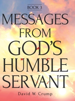 Hardcover Messages From God's Humble Servant: Book 3 Book