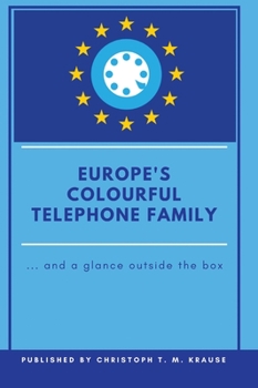 Hardcover Europe's Colourful Telephone Family: ... and a Glance Outside the Box Book