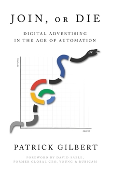 Paperback Join or Die: Digital Advertising in the Age of Automation Book